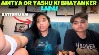 Aditya Or Yashu Ki Bhayanker Ladai 😡 | ​⁠@YashalsVlogs
