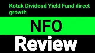 Kotak Dividend Yield Fund direct growth NFO Review