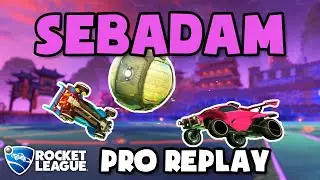 Sebadam Pro Ranked 3v3 #5 - Rocket League Replays