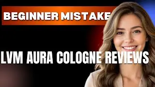 How to Use LVM Aura Cologne Reviews Properly  Beginner Mistakes That Cost You