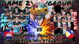 (FILIPINO Shout-cast) BLCK vs IMP GAME 2 MSC Group C Stage 1 Day 2 MLBB Southeast Asia Cup 2021