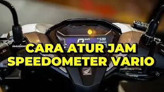 CARA MENGATUR JAM PADA MOTOR VARIO 125 TERBARU | CARA ATUR JAM SPEEDOMETER VARIO 125 DENGAN MUDAH