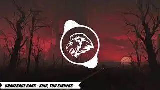 UNAVERAGE GANG SING YOU SINNERS [BOLIDE MUSIC] #2