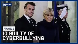 Ten People Found Guilty Of Cyberbullying France&rsquo;s First Lady Brigitte Macron | 10 News
