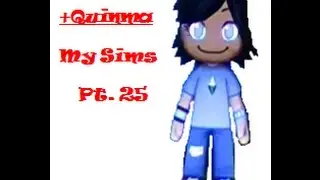 +Quinma: My Sims - Pt.  25