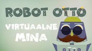 Robot OTTO - Virtuaalne mina