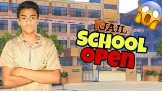 School Open || again jail 😱