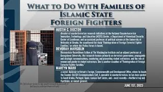 What to Do With Families of Islamic State Foreign Fighters