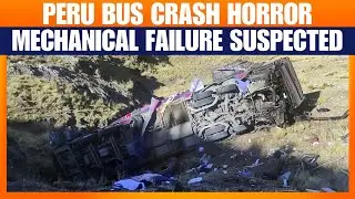 Deadly Bus Crash in Peru&rsquo;s Highlands: Rescue Ops Underway | Mechanical Fault Suspected | News9