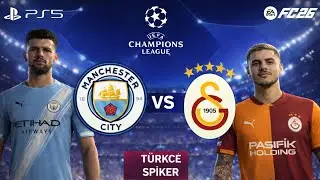 FC26 | MANCHESTER CİTY - GALATASARAY | Şampiyonlar Ligi 8. Hafta | PS5 - T&uuml;rk&ccedil;e Spiker