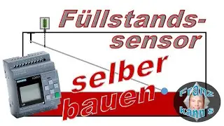 Füllstandssensor 0-10V selber bauen - Siemens Logo - SPS