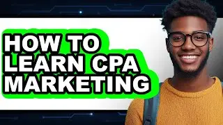 How to Learn Cpa Marketing (easy Method)