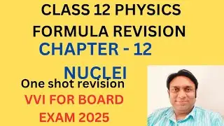 Class 12 Physics Formula Revision ll Nuclei ll Madhhav Physics ll One Shot Formula Revision ll