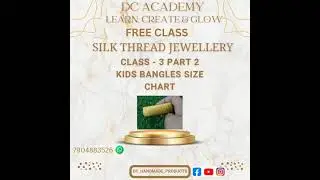 Free Silk Thread Jewellery making classes Class -3 Part - 2 Complete Bangle Size Chart for Kids