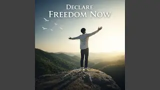 Declare Freedom Now