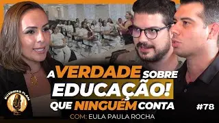 ELA FORMA MULHERES QUE O MERCADO REALMENTA QUER CONTRATAR! Eula Paula Rocha | BP Talks #78