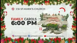 CSI St.Mark's Church - Family Carol Service | 21th Dec'25 | 6:30 PM