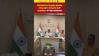 Delhi CM Rekha Gupta Meets Chandni Chowk BJP Leaders at Secretariat