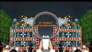 🎧 RK DJ KARERA | DJ PRINCE MIXING TIKAMGARH 🎧