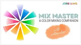 TOUR of Mix Master: A Color Mixing Companion Course for Watercolor