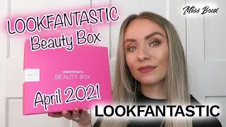 *SPOILER* LOOKFANTASTIC BEAUTY BOX APRIL 2021 UNBOXING & DISCOUNT CODE - MISS BOUX