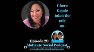 Motivate Social Podcast - Episode 29: Chere Goode