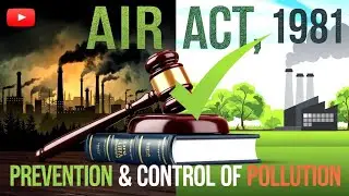 Air Act 1981 | Power & Functions of Air (Prevention & Control Of Pollution) Act 1981 Environment Law