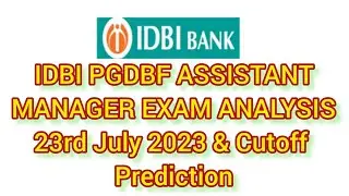 IDBI PGDBF ASSISTANT MANAGER EXAM ANALYSIS 23rd July 2023 & CUTOFF PREDICTION @staunchsuresh4178