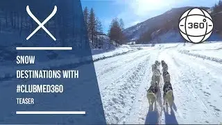 360 Degree Virtual Reality Snow Destinations With #ClubMed360 Teaser | Iglu Ski