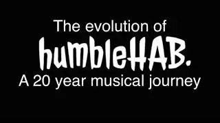 The Evolution of humbleHAB