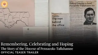 Remembering, Celebrating and Hoping: The Story of the Diocese of Pensacola-Tallahassee | Teaser