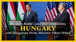 Secretary Rubio holds a joint press availability with Hungarian Prime Minister Viktor Orban