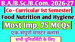 Exam 2026 B.A./B.Sc./B.Com. 1st Semester Co Curricular Food Nutrition and Hygiene Most Imp. MCQs 