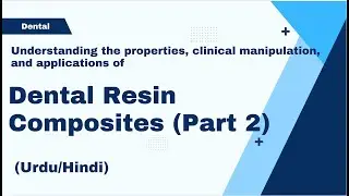 Resin-Based Filling Materials (Part 2)