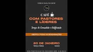 1ª café De Pastores e lideres: Terça-Feira (20/01/2025)