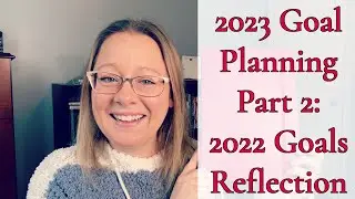 VLOGMAS || 2023 GOAL PLANNING PART 2 || 2022 GOALS REFLECTION