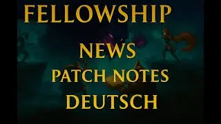 Fellowship Patch Notes German (Uncut) live aus dem stream