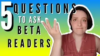 5 Questions to ask your BETA READERS