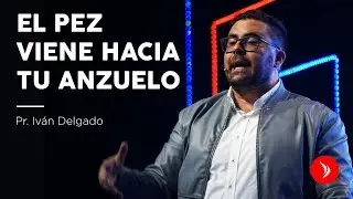 El pez viene hacia tu anzuelo &middot; Pastor Iv&aacute;n Delgado