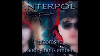 tuborosho, Anonymous Ember - interpol