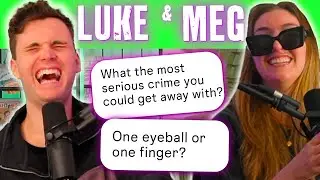 Answering our Listeners Weirdest Questions | Ep 17 | Luke & Meg