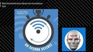 What You Need to Know About Iran's Surveillance Tech | 60-Second Science