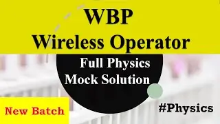 Full Physics Mock Solution || For WBP Wireless Operator Main || @giftofthegabedu9317