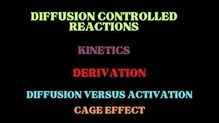 Diffusion Controlled Reaction kinetics| Cage Effect| Encounter Pair