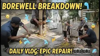 Borewell Motor Damage & Reinstallation | Vlog #72