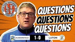 TEN MEN, ZERO EXCUSES&hellip; WHERE DO LUTON GO FROM HERE? | Huddersfield 1 Luton 0 reaction