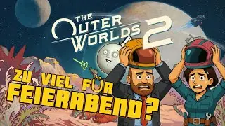 The Outer Worlds 2 &ndash; Zu gro&szlig; f&uuml;r den Feierabend? | Feierabend-Check