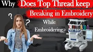 Why Does Top Thread Keep Breaking In Embroidery Machine While Embroidering || ZDigitizing