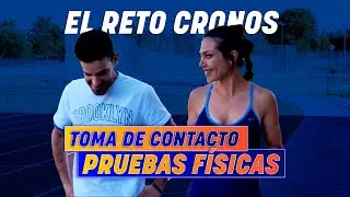 EL RETO CRONOS 🔥 Sara Gil | Toma de contacto con las PRUEBAS FÍSICAS