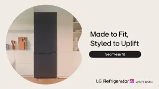 LG Bottom Freezer AI with Fit & Max | Seamless Fit for Every Kitchen